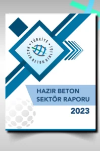 Türkiye Hazır Beton Birliği 2023 Hazır Beton Sektör Raporu'nu yayımladı 4 Hazir Beton Sektor Raporu 2023