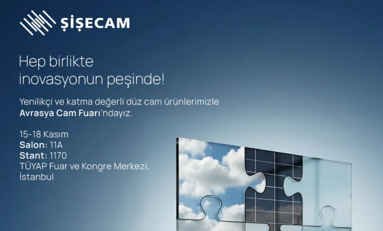 Şişecam Avrasya Cam Fuarı’na katılacak 1 Sisecam Avrasya Cam Fuari
